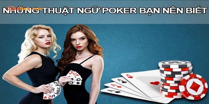 Các thuật ngữ Poker trong bàn đấu dành cho mọi hội viên